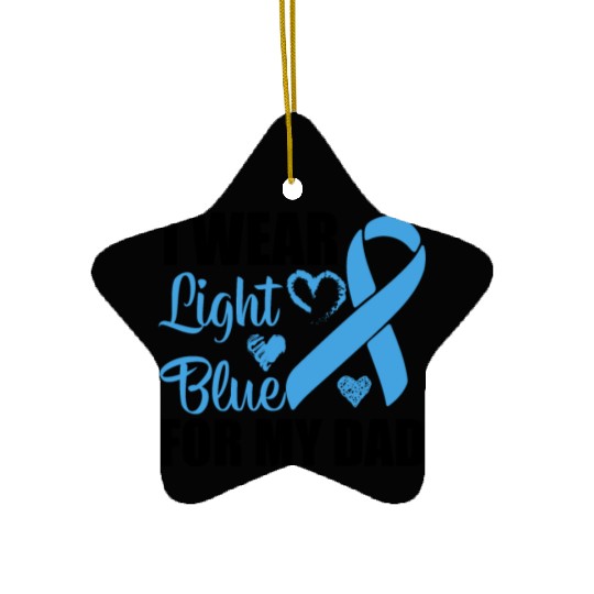 I wear Light Blue for my dad Prostate cancer Ceramic Ornaments