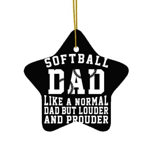 Prouder Softball Dad Funny Daddy Father's Day Ceramic Ornaments