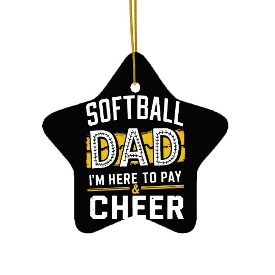 Pay & Cheer Softball Dad Funny Daddy Father's Day Ceramic Ornaments