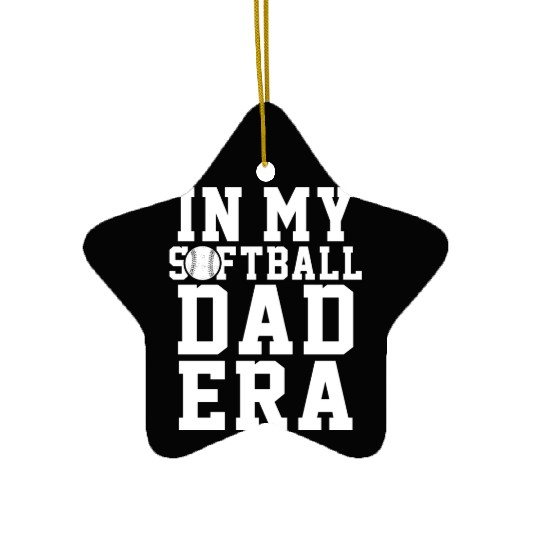 Softball Dad Era Funny Daddy Father's Day Ceramic Ornaments
