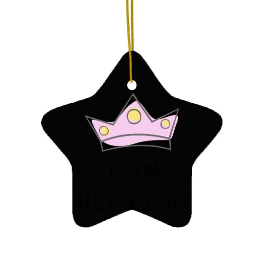 I Am Her King Ceramic Ornaments