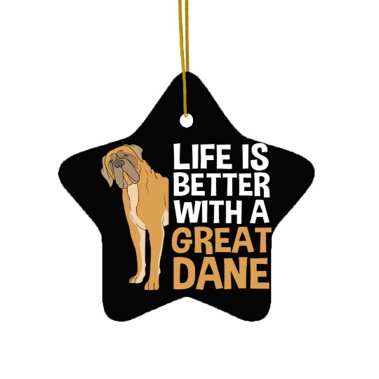 Funny Dog Lovers Life Is Better With A Great Dane Ceramic Ornaments