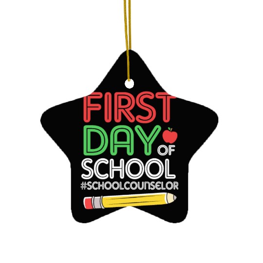 Funny School Counselor First Day Of School Ceramic Ornaments