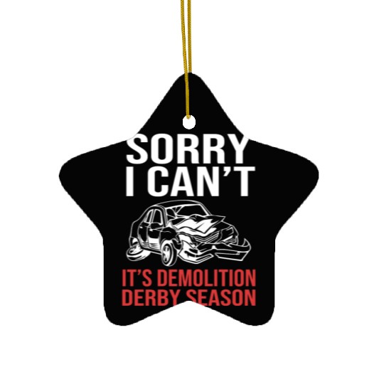 Funny Demolition Derby Its Demolition Derby Season Ceramic Ornaments