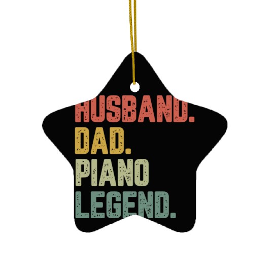 Husband Dad Piano Legend Funny Father Ceramic Ornaments