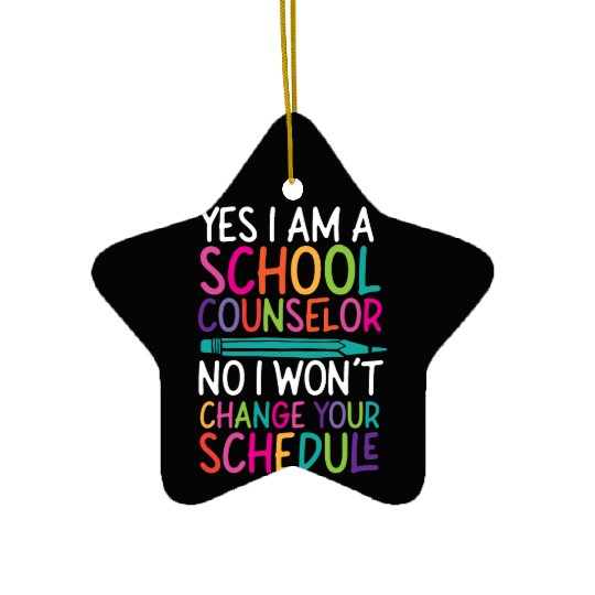 School Counselor Yes I Am A School Ceramic Ornaments