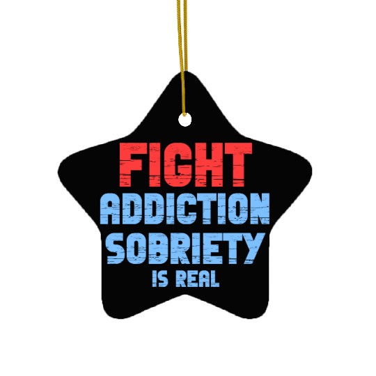 Fight Addiction Sobriety Is Real Overdose Stigma Ceramic Ornaments