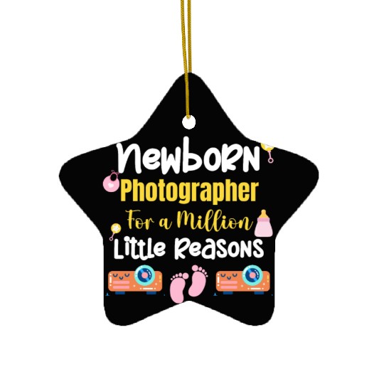 Newborn Photographer For A Million Little Reasons Ceramic Ornaments