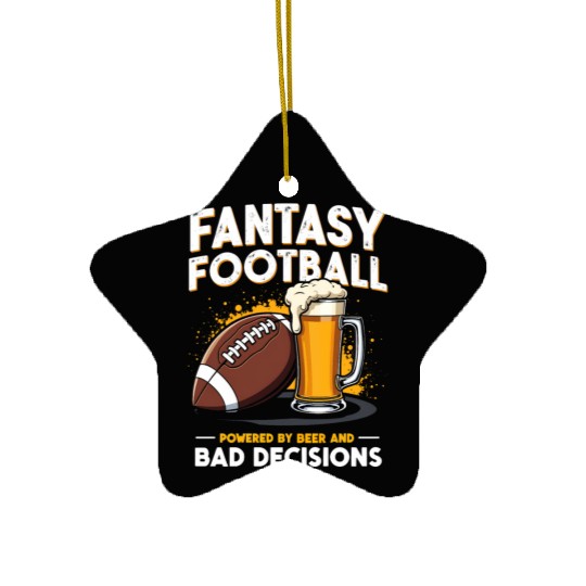 Fantasy Football: Powered by Beer and Bad Decision Ceramic Ornaments