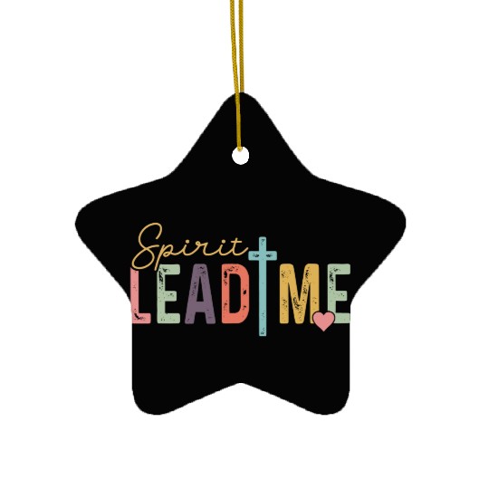 Spirit Lead Me Religious Quote Inspirational Quote Ceramic Ornaments
