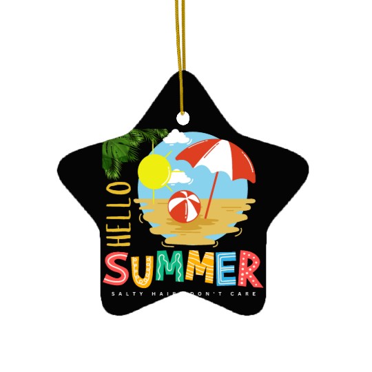 Hello Summer salty hair Don't care Ceramic Ornaments