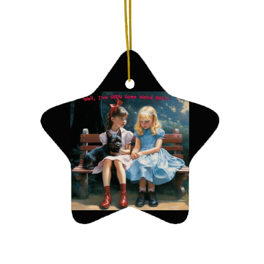 Dorothy and Alice hilarious Ceramic Ornaments