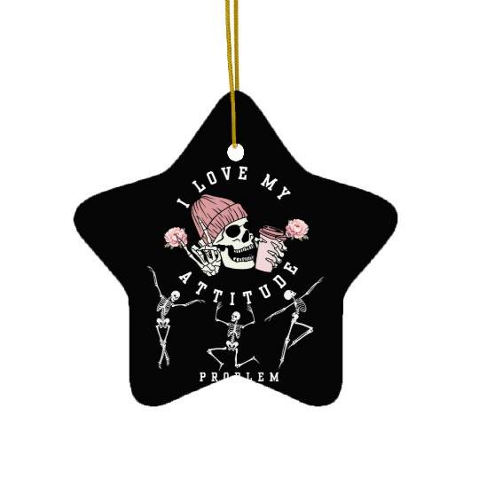 I Love My Attitude Problem Funny Dancing Skeleton Ceramic Ornaments
