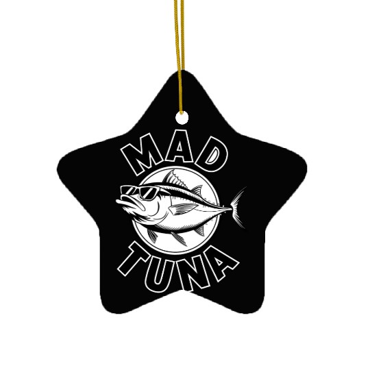 Quotes mad tuna Ceramic Ornaments