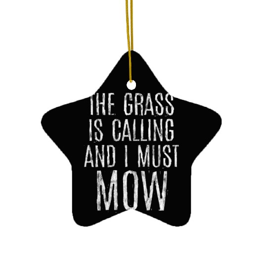 The Grass Is Calling And I Must Mow 5 Ceramic Ornaments