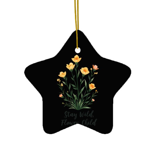 Stay Wild, Flower Child Ceramic Ornaments