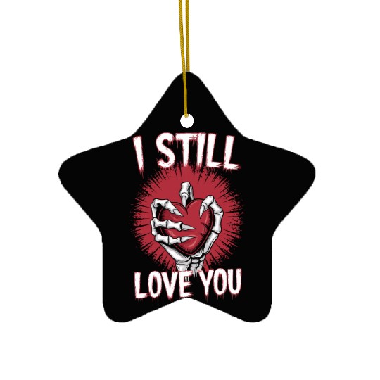 I Still Love You Skeleton Hand Holding Heart Ceramic Ornaments