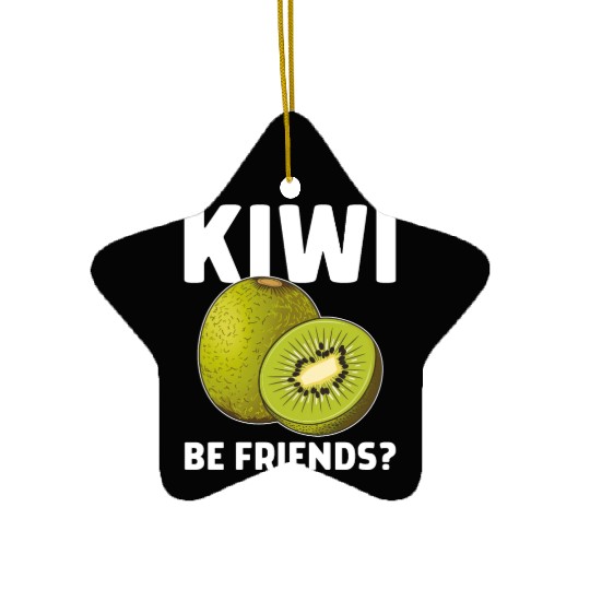 Funny Saying Fruit Pun Kiwi Be Friends Ceramic Ornaments