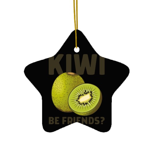 Funny Saying Fruit Pun Kiwi Be Friends Ceramic Ornaments