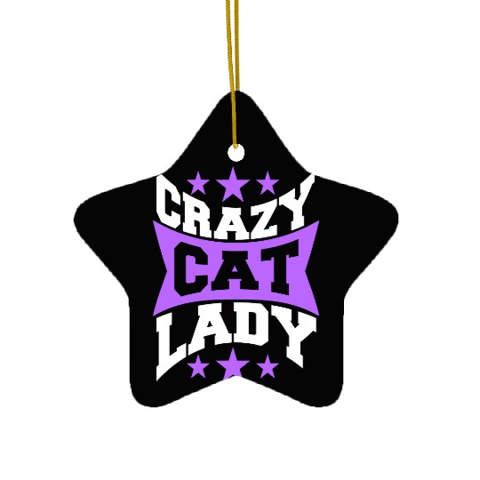 Crazy Cat Lady Text Love Saying Quote Weird Woman Ceramic Ornaments