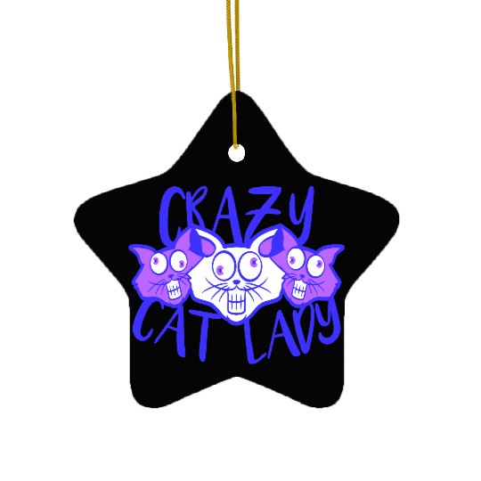 Crazy Cat Lady Text Love Saying Quote Weird Woman Ceramic Ornaments