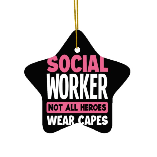Social Worker Not All Heroes Wear Capes Ceramic Ornaments