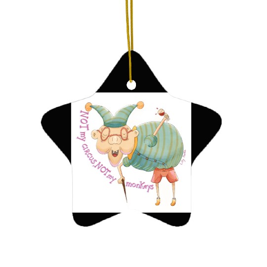 Not my Circus, not my monkeys Ceramic Ornaments