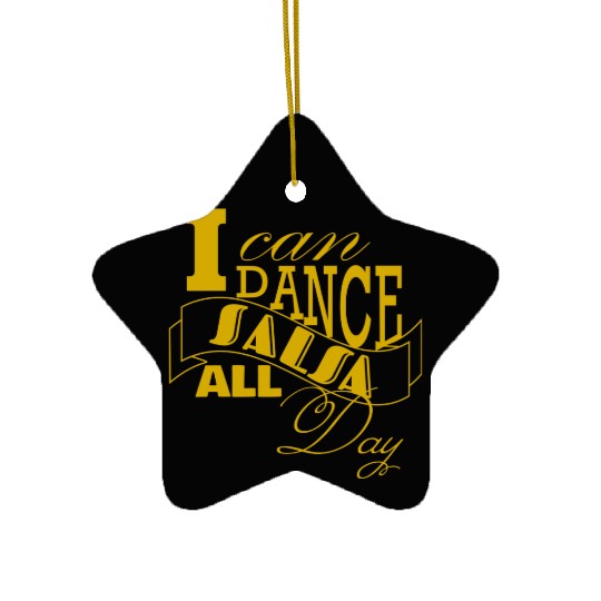 i can dance salsa all day Ceramic Ornaments