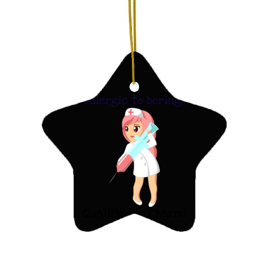 Allergic to boring qualified in charm s sexy nurse Ceramic Ornaments