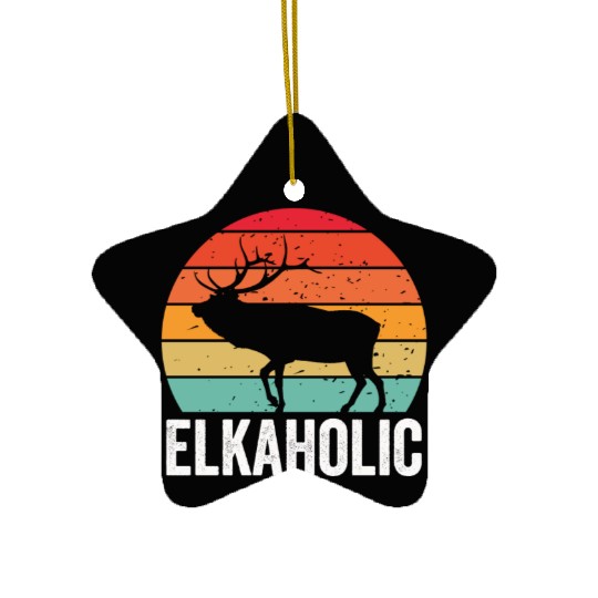 Elk Hunting Elkaholic Hunters Ceramic Ornaments