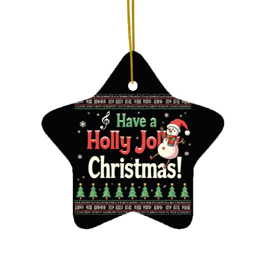 Have a holly joy christmas Ceramic Ornaments