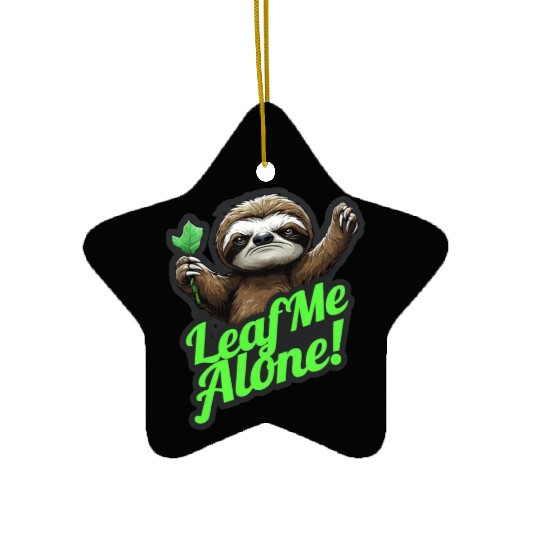 Angry Sloth Leaf me Alone funny Ceramic Ornaments