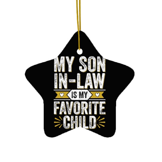 Funny Family My Son In Law Is My Favorite Child Ceramic Ornaments