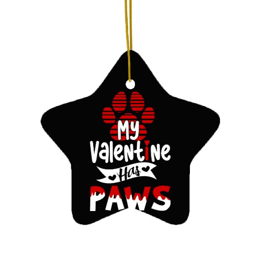 My valentine has paws For dog lovers Ceramic Ornaments