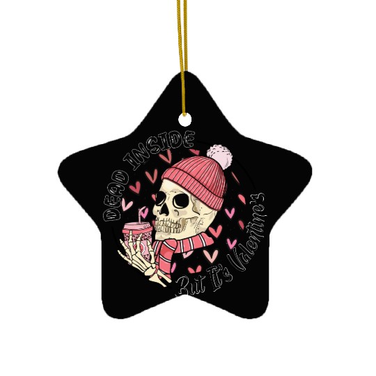 Dead Inside But It s Valentine Ceramic Ornaments