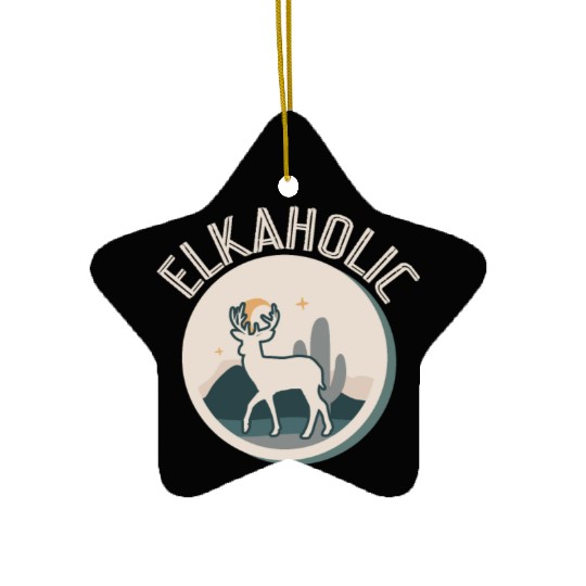 Elk Hunting Elkaholic Hunters Ceramic Ornaments