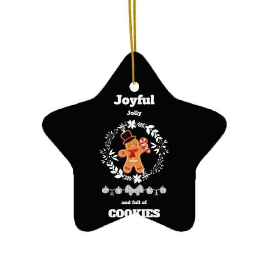 Joyful jolly and full of cookies Ceramic Ornaments