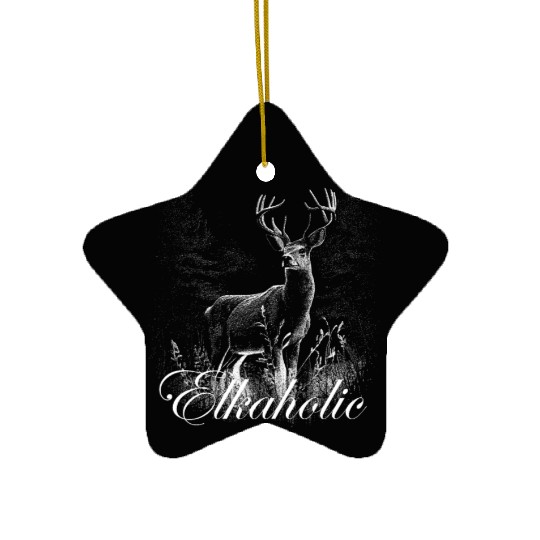Elk Hunting Elkaholic Hunters Ceramic Ornaments