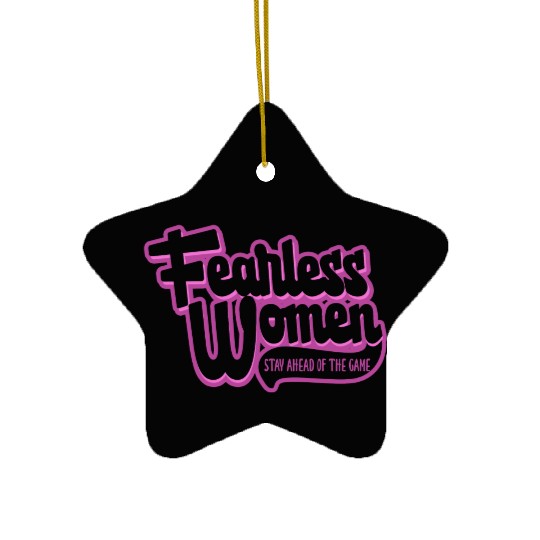 Fearless Women Stay Ahead of the Game Ceramic Ornaments