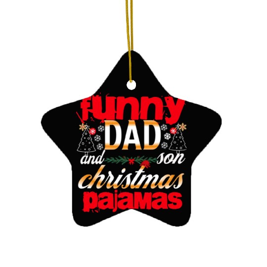 funny dad and son christmas pajamas t eshort Ceramic Ornaments
