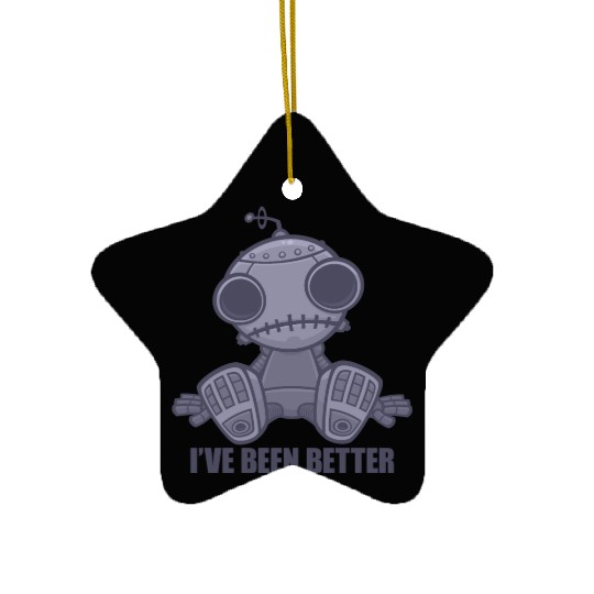 I've Been Better Sad Robot Cartoon Ceramic Ornaments
