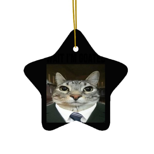 WAIT I'M GOATED Cat Meme Ceramic Ornaments Funny Casual Wear