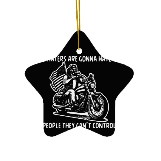 Haters Gonna Hate People They Can’t Control Ceramic Ornaments