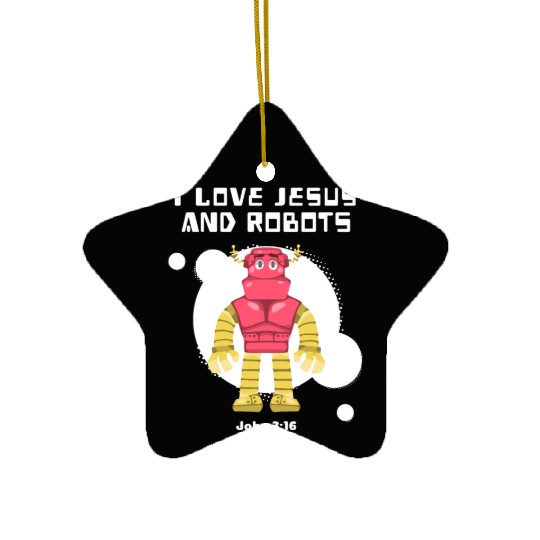 I Love Jesus and Robots, John 3:16 Ceramic Ornaments