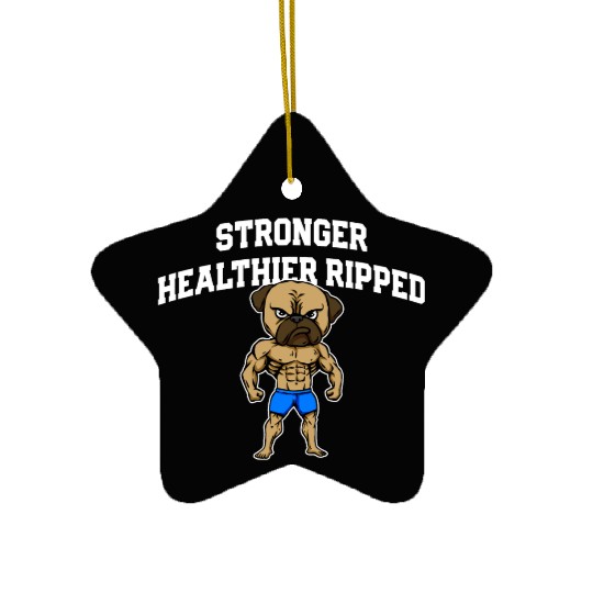 Stronger Healthier Ripped Funny Workout Humor Gym Ceramic Ornaments