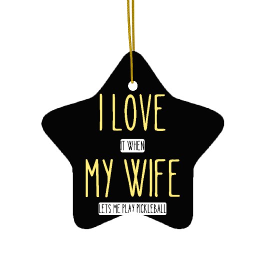 I Love My Wife Funny Husband,Pickleball Ceramic Ornaments
