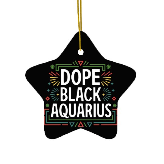 DOPE BLACK AQUARIUS Ceramic Ornaments