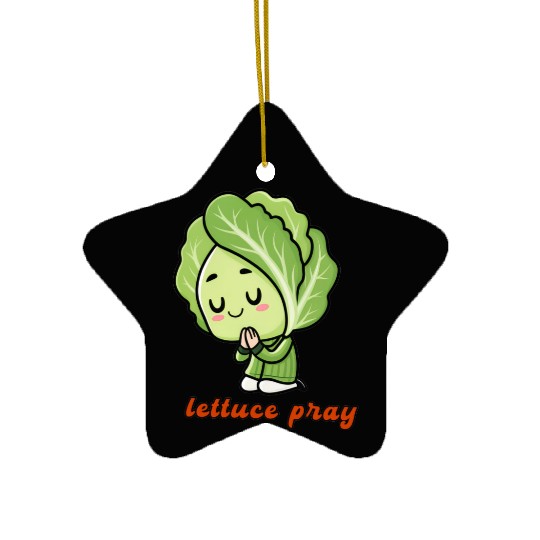 Lettuce pray not Let us pray Ceramic Ornaments