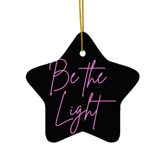 Be the light mindfulness Ceramic Ornaments