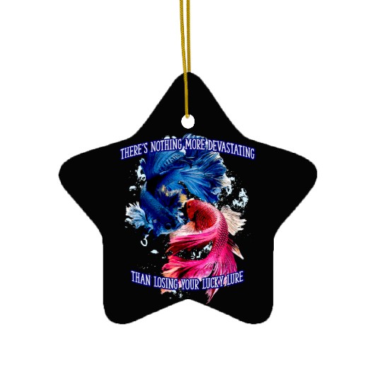 Theres Nothing More Devastating Bobber Sayings Ceramic Ornaments